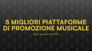 Le 5 migliori piattaforme di promozione musicale che devi provare nel 2025