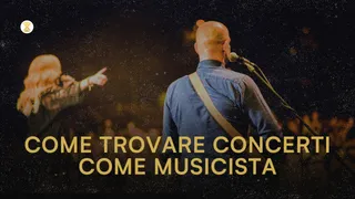 Come Trovare Concerti come Musicista: 5 Consigli per Ottenere Opportunità di Performance Live