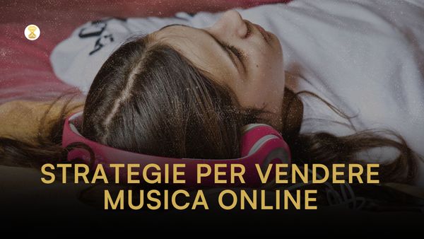 Come vendere più musica online: 7 strategie potenti per artisti indipendenti