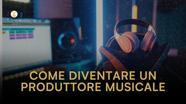 Come diventare un produttore musicale: guida completa per iniziare la tua carriera
