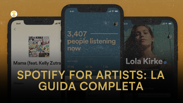 Spotify for Artists: la guida completa per potenziare il tuo profilo e far crescere la tua fanbase