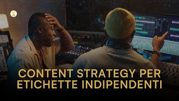 Content strategy per etichette indipendenti: come restare costanti senza burnout