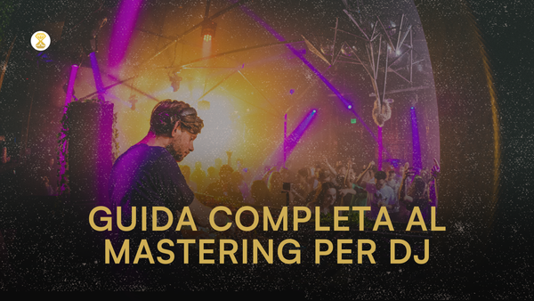 Guida completa al mastering per DJ