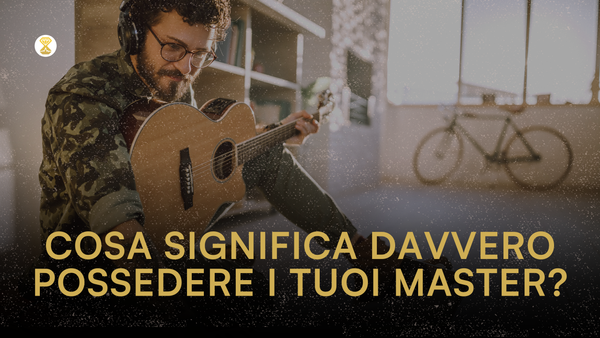 Cosa significa davvero possedere i tuoi master? Una guida completa per artisti indipendenti