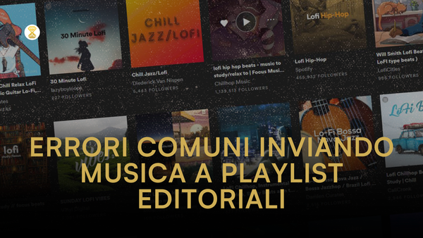 Errori comuni che gli artisti commettono inviando musica a playlist editoriali