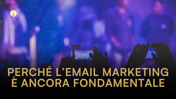 Perché l’email marketing è ancora fondamentale per costruire una fanbase reale nell’era degli algoritmi