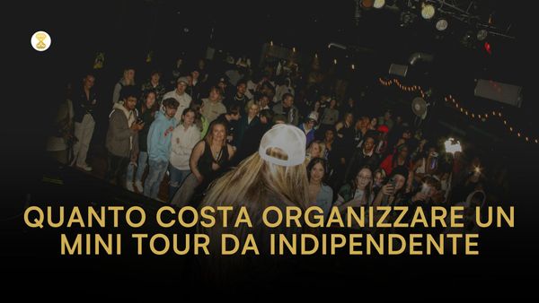 Quanto costa organizzare un mini tour da artista emergente nel 2026